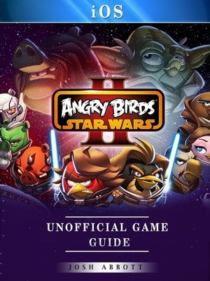 cover image of Angry Birds Star Wars II IOS Unofficial Game Guide